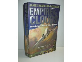 Empire of the Clouds : When Britain's Aircraft Ruled the World