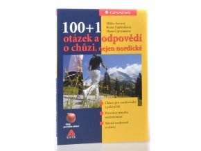 100+1 otázek a odpovědí o chůzi, nejen nordické : chůze pro začátečníky i pokročilé, prevence mnoha onemocnění, slavné osobnosti a chůze