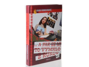 ...a pak se mi to vymklo z rukou : další famózní zápisky Georgie Nicolsonové