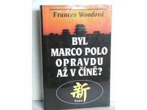 Byl Marco Polo opravdu až v Číně?