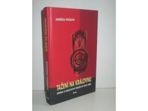 Tažení na královnu : zpráva o království českém po roce 2000