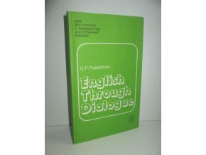 English through Dialogue : Angliyskiy yazyk v dialogah : Uchebnoe posobie