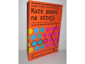 Kurs psaní na stroji : česky, anglicky, německy, francouzsky