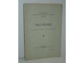 Trojí políbení: dramatická báseň o jednom dějství