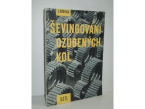 Sevingování ozubených kol : určeno technikům, mistrům, dělníkům a žákům odb. škol a speciálního kursu