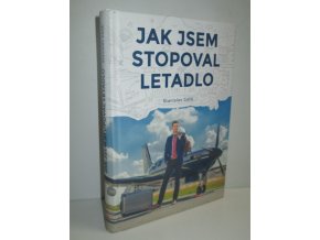 Jak jsem stopoval letadlo