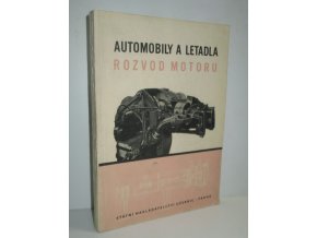 Automobily a letadla : rozvod motoru : Učeb. text pro vyš. strojnic. šk., strojnic. šk. a pro automobilní a letecká odd. těchto šk