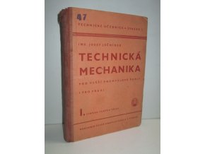 Technická mechanika pro vyšší průmyslové školy i pro praxi. Díl první, Statika tuhých těles (1940)