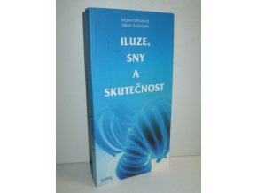 Iluze, sny a skutečnost