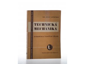 Technická mechanika pro vyšší průmyslové školy i pro praxi. Díl druhý, Dynamika tuhých těles (1946)