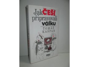 Jak Češi připravovali válku