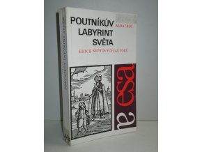 Poutníkův labyrint světa : Výbor ukázek z děl od renesance až k osvícenství : Pro čtenáře od 12 let