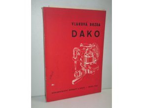 Vlaková brzda Dako : určeno prac. techn. služby vozové a dílen pro opravu vozidel, strojvedoucím a technikům
