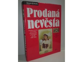 Prodaná nevěsta : Prodaná nevěsta na jevištích Prozatímního a Národního divadla 1866-2004