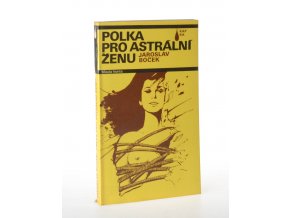 Polka pro astrální ženu : novela mírně fantastická
