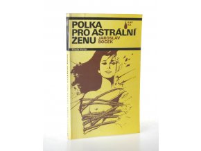 Polka pro astrální ženu : novela mírně fantastická