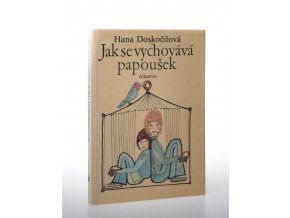 Jak se vychovává papoušek