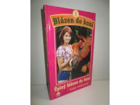 Blázen do koní. 1, Úplný blázen do koní