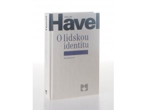 O lidskou identitu : úvahy, fejetony, protesty, polemiky, prohlášení a rozhovory z let 1969-1979