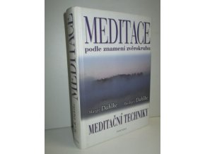 Meditace podle znamení zvěrokruhu : meditační techniky