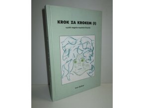 Krok za krokem : využití magicko-mystické filosofie v léčitelství, diagnostice i běžném životě. Část 1