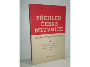 Přehled české mluvnice se zřetelem k pravopisu : Pomocný text pro kursy studia na stř. školách vojen. osob z povolání