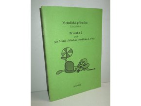 Metodická příručka k učebnici Prvouka 2, aneb, Jak Matěj s Klárkou chodili do 2. třídy