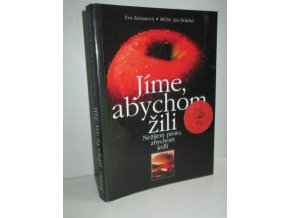 Jíme, abychom žili : nežijem proto, abychom jedli