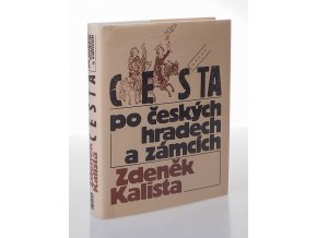 Cesta po českých hradech a zámcích, aneb, Mezi tím, co je, a tím, co není