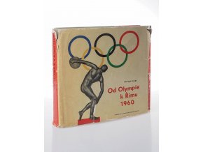 Od Olympie k Římu 1960 : z dějin olympijských her