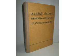 Základy chemického vyšetřování ve vnitřním lékařství : (Pracovní methodika a hodnocení nálezů) (1940)