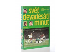 Svět devadesáti minut : Z dějin čs. kopané. Díl 2, 1945-1980