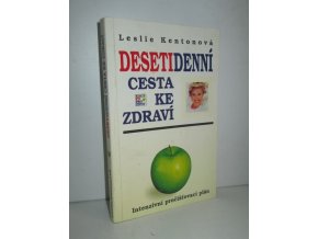 Desetidenní cesta ke zdraví : Intenzívní pročišťovací plán