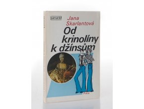 Od krinolíny k džínsům : Zamyšlení nad módou od rokoka po současnost