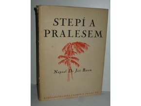 Stepí a pralesem : s četnými původními obrázky