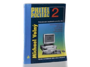 Přítel počítač : všechno, co potřebujete vědět o práci s programy. Díl 2