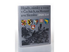 Hrady, zámky a tvrze v Čechách, na Moravě a ve Slezsku. Díl 4, Západní Čechy