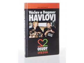 Václav a Dagmar Havlovi : dva osudy v jednom svazku