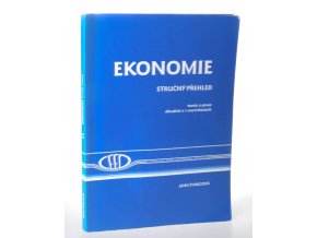 Ekonomie : stručný přehled : teorie a praxe aktuálně a v souvislostech (2002)