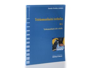 Telekomunikační technika : průřezová učebnice pro odborná učiliště a střední školy. Díl 3, Telekomunikační sítě a služby