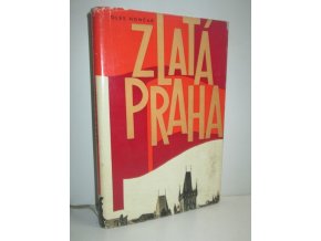 Zlatá Praha : závěrečná část trilogie Praporečníci