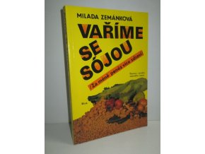 Vaříme se sójou : (Za méně peněz více zdraví) : Domácí výroba sójového masa