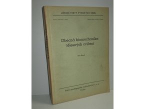 Obecná biomechanika tělesných cvičení : Určeno pro posl. dálkového i interního studia ITVS, ITVŠ, PI