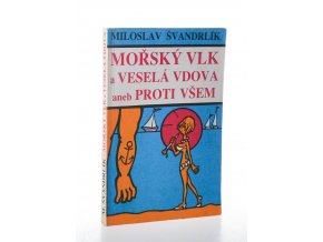 Mořský vlk a Veselá vdova, aneb, Proti všem (1990)