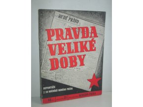 Pravda veliké doby : Reportáže z 30 roč. Rudého práva