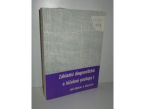 Základní diagnostické a léčebné postupy pro obvodní územní a závodní lékaře. Díl 1, Pro lékaře oboru všeobecného lékařství a další odb. lékaře v ambulantních službách