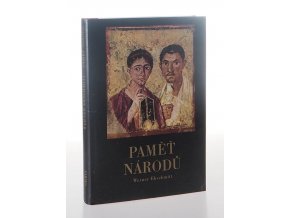 Paměť národů : hieroglyfy, písmo a písemné nálezy na hliněných tabulkách, papyrech a pergamenech