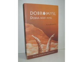 Dobromysl - dobrá kozí mysl : čtení pro potěchu duše i obohacení mysli