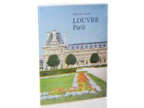 Louvre Paris : maliarské zbierky