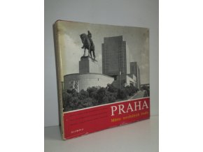 Praha - město revolučních tradic : Praga - gorod revoljucionnych tradicij = Prag - Stadt revolutionärer Traditionen = Prague - city of revolutionary traditions